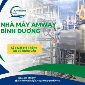 Dự án lắp đặt hệ thống xử lý nước cấp tại nhà máy Amway