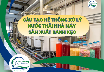 HỆ THỐNG XỬ LÝ NƯỚC THẢI NHÀ MÁY SẢN XUẤT BÁNH KẸO