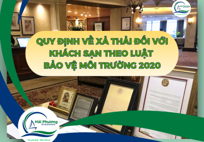 QUY ĐỊNH XẢ THẢI KHÁCH SẠN THEO LUẬT BVMT 2020