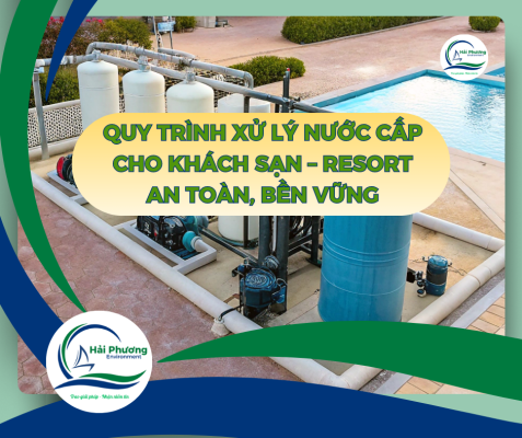 QUY TRÌNH XỬ LÝ NƯỚC CẤP CHO KHÁCH SẠN - RESORT