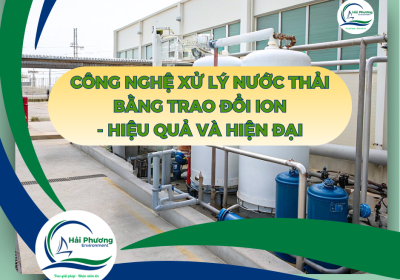CÔNG NGHỆ XỬ LÝ NƯỚC THẢI BẰNG PHƯƠNG PHÁP TRAO ĐỔI ION