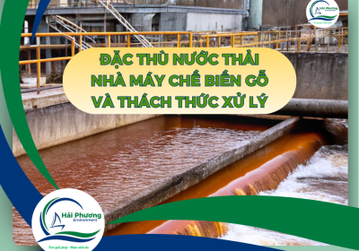 ĐẶC THÙ NƯỚC THẢI NHÀ MÁY CHẾ BIẾN GỖ